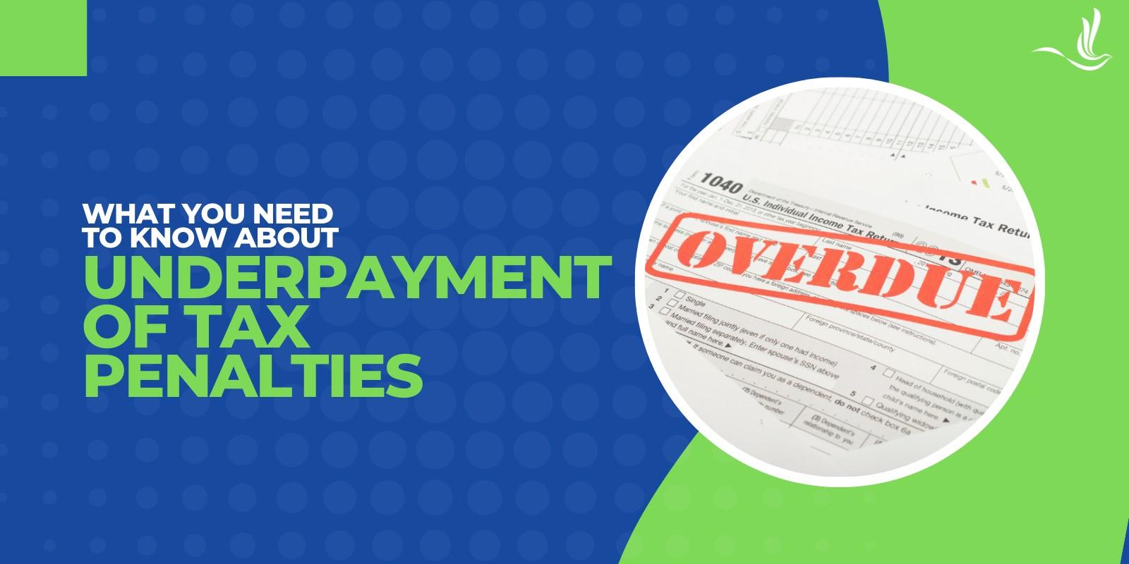 What You Need to Know About the Tax Underpayment Penalty
