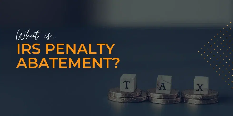 What is IRS Penalty Abatement?