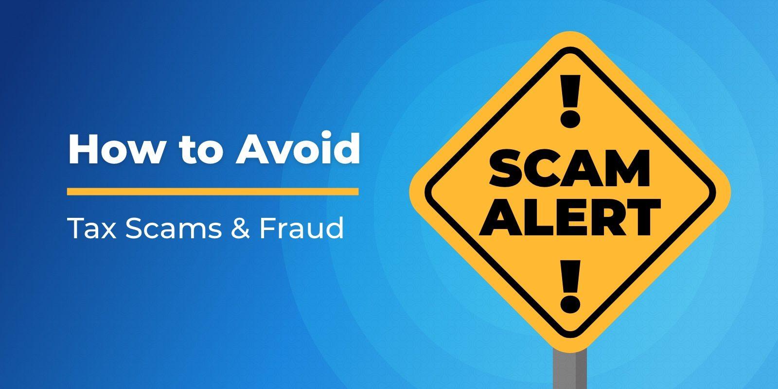 how to avoid tax scams and fraud