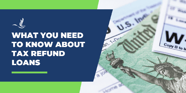 what to know about tax refund loans