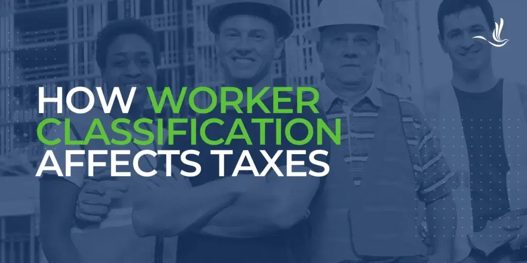 How Worker Classification Affects Taxes