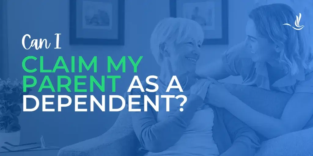 Can I Claim My Parent as a Dependent?
