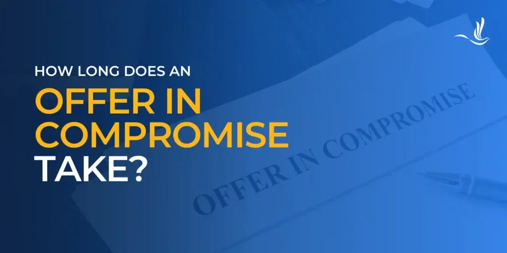 How Long Does an Offer in Compromise Take?