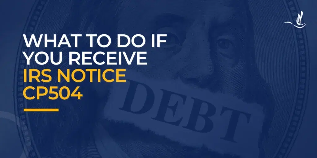 What To Do If You Receive IRS Notice CP504