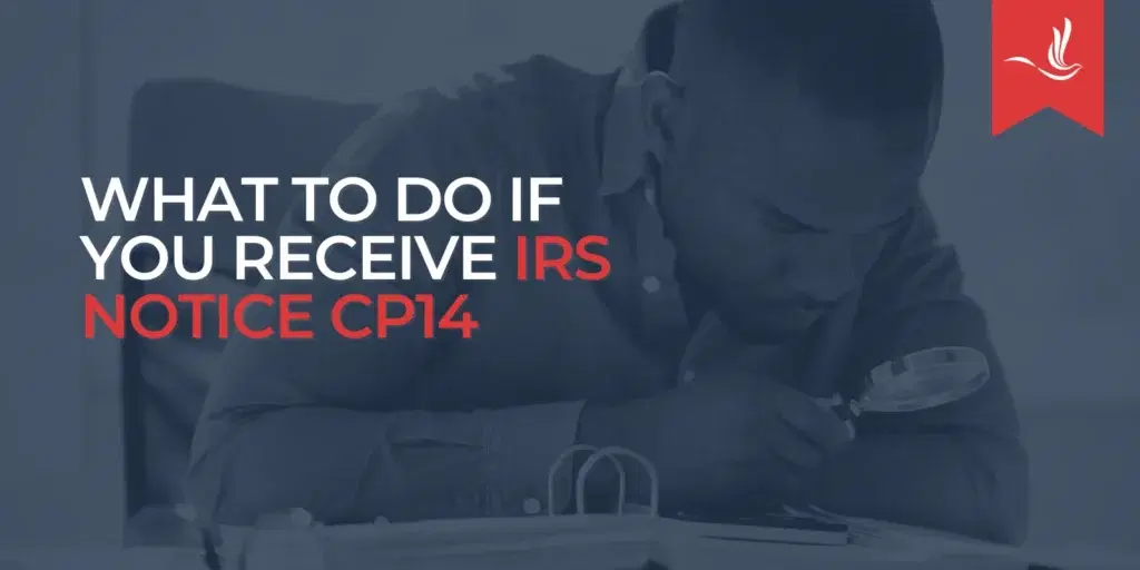 What To Do If You Receive IRS Notice CP14
