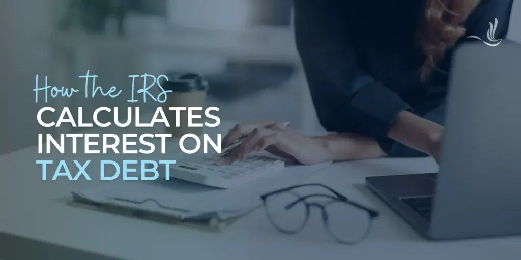 How the IRS Calculates Interest on Tax Debt