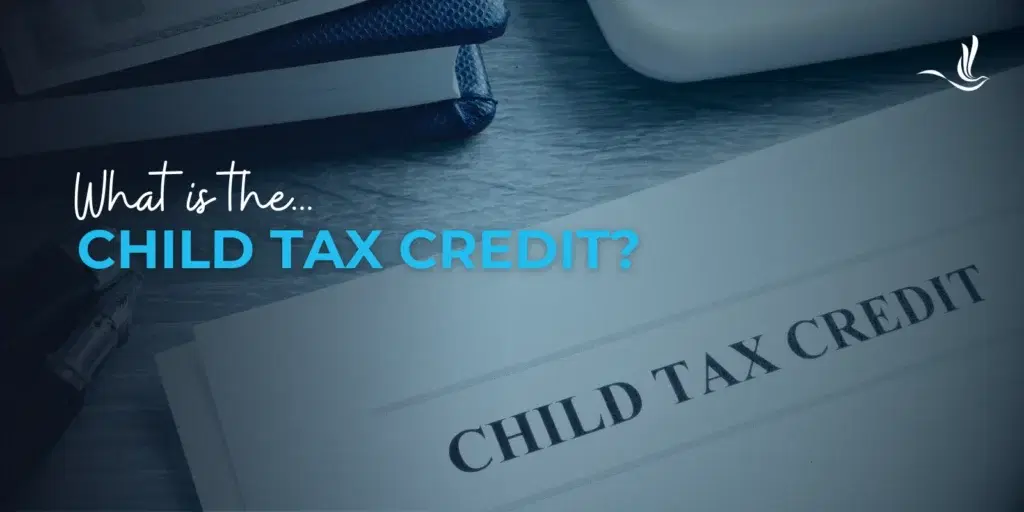 What is the Child Tax Credit?