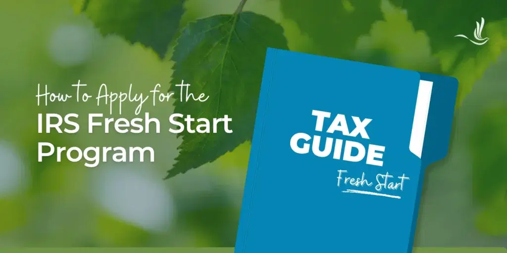 How to Apply for the IRS Fresh Start Program