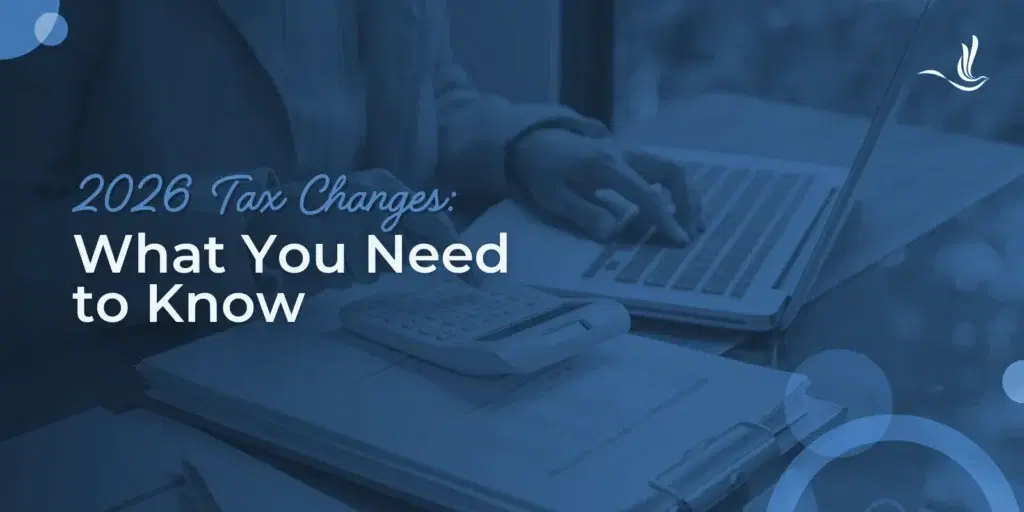 2026 Tax Changes: What You Need to Know