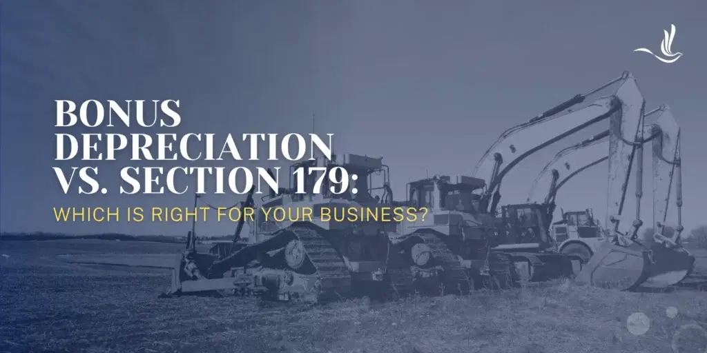 Bonus Depreciation vs. Section 179: Which Is Right for Your Business?