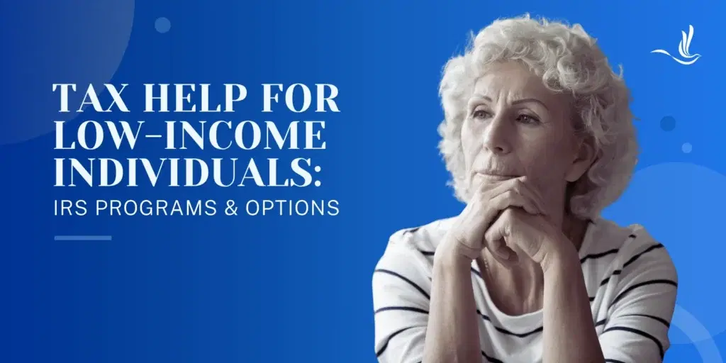 Tax Help for Low-Income Individuals: IRS Programs and Options
