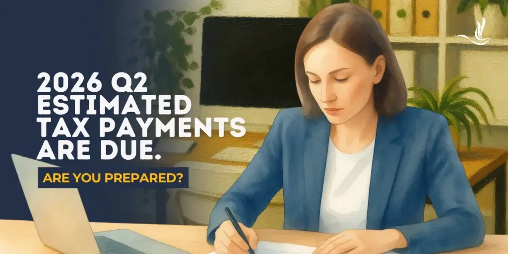 2026 Q3 Estimated Tax Payments are Due. Are You Prepared?