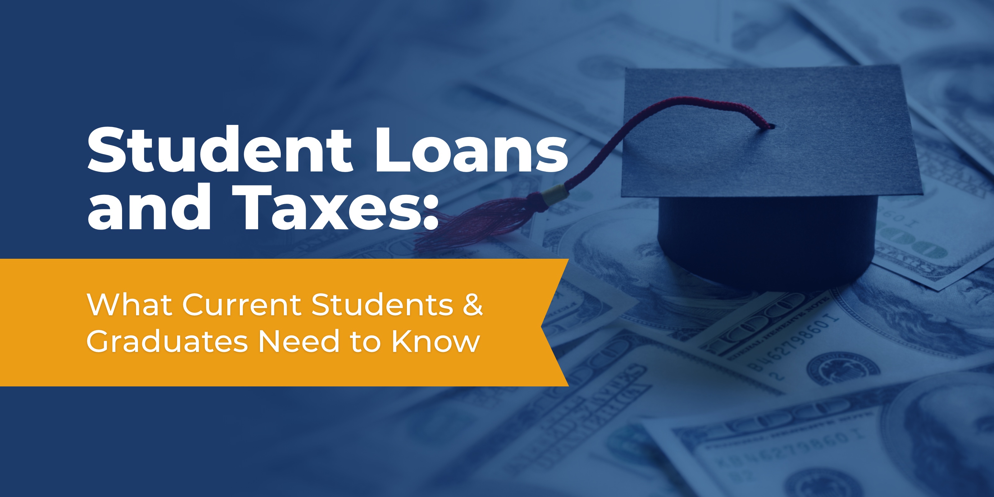 Student Loans and Taxes What Current Students & Graduates Need to Know