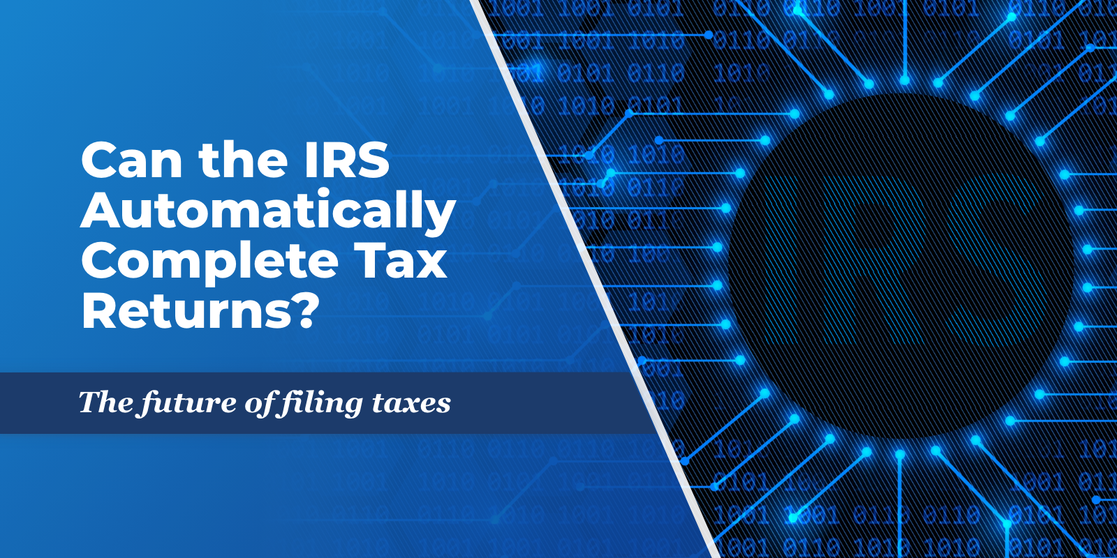 Can the IRS Automatically Complete Tax Returns?
