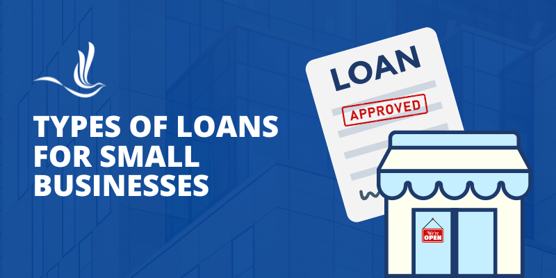 Types of Loans for Small Businesses