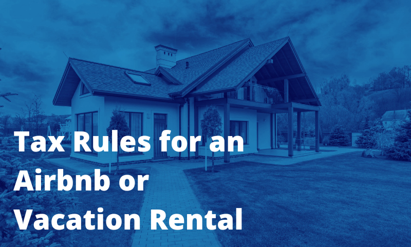Tax Rules for an Airbnb or Vacation Rental